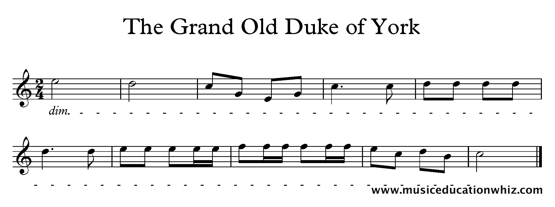 The Grand Old Duke of York melody with a dim. followed by a dashed line to the end.